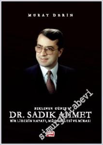 Beklenen Güneş Dr. Sadık Ahmet : Bir Liderin Hayatı Mücadelesi ve Mirası  -        2025