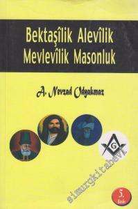 Bektaşilik Alevilik Mevlevilik Masonluk- Evrensel Sevgi Yolları -