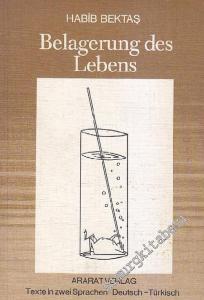 Belagerung des Lebens ( Gedichte und Geschicten ) = Yaşamı Kuşatmak ( Şiirler ve Öyküler ) -        1981