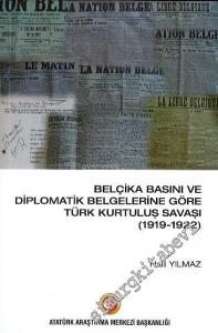 Belçika Basını ve Diplomatik Belgelerine Göre Türk Kurtuluş Savaşı (1919 - 1922) -        2021