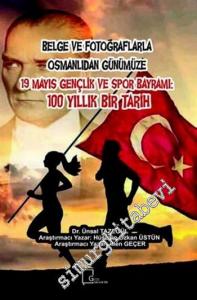 Belge ve Fotoğraflarla Osmanlıdan Günümüze 19 Mayıs Gençlik ve Spor Bayramı: 100 Yıllık Bir Tarih -