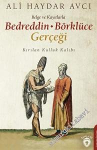 Belge ve Kayıtlarla Bedreddin - Börklüce Gerçeği : Kırılan Kulluk Kalıbı -        2020