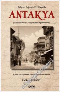 Belgeler Işığında 19. YY'da Antakya (12 numaralı Antakya Şeriyye Sicilinin Değerlendirilmesi) -        2025