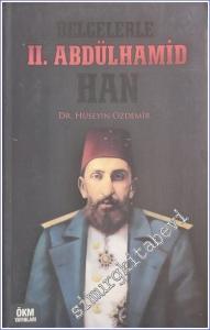 Belgelerle II. Abdülhamid Han -        2013