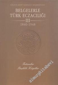 Belgelerle Türk Eczacılığı 1840 - 1948, 3. Cilt, (1. Kitap) Faturalar, Başlıklı Kağıtlar -        1999