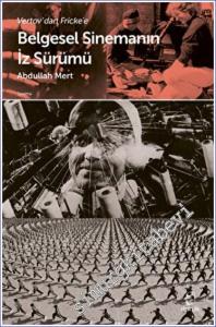 Belgesel Sinemanın İz Sürümü : Vertov'dan Fricke'e -        2022