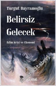 Belirsiz Gelecek : İklim Krizi ve Ekonomi -        2025