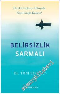 Belirsizlik Sarmalı : Sürekli Değişen Dünyada Nasıl Güçlü Kalırız -        2024