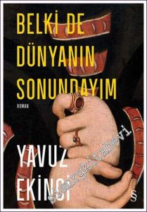 Belki de Dünyanın Sonundayım -        2022