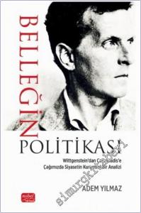 Belleğin Politikası : Wittgenstein'dan Castoriadis'e Çağımızda Siyasetin Kuramsal Bir Analizi -        2025