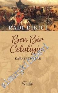 Ben Bir Celaliyim - Karayazıcılar -