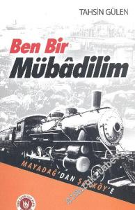 Ben Bir Mübadilim: Mayadağ'dan Şarköy'e -        2012
