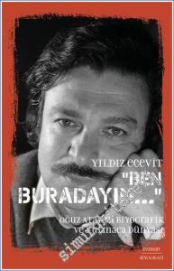 Ben Buradayım: Oğuz Atay'ın Biyoğrafik ve Kurmaca Dünyası -        2023