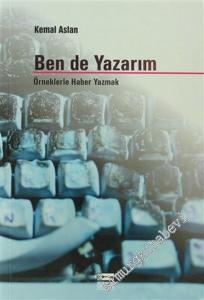Ben de Yazarım: Örneklerle Haber Yazmak -        2004