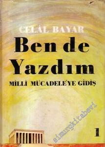 Ben de Yazdım: Milli Mücadele'ye Gidiş, Cilt 1 -        1967