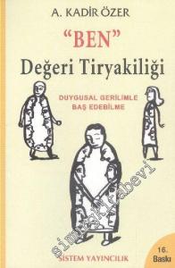 Ben Değeri Tiryakiliği: Duygusal Gerilimle Başedebilme -