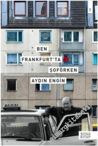 Ben Frankfurt'ta Şoförken -