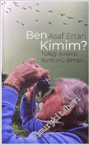Ben Kimim : Tüfeği Bırakıp Dürbünü Almak -        2024