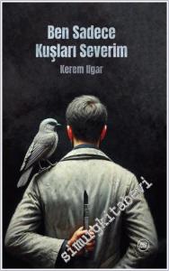 Ben Sadece Kuşları Severim -        2025