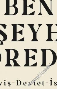 Ben Şeyh Bedreddin : Derviş - Devlet - İsyan -