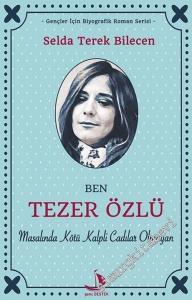 Ben Tezer Özlü: Masalında Kötü Kalpli Cadılar Olmayan -        2017