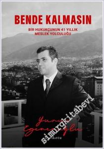 Bende Kalmasın : Bir Hukukçunun 41 Yıllık Meslek Yolculuğu -        2026