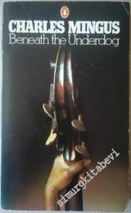 Beneath the Underdog: His World as Composed by Mingus -