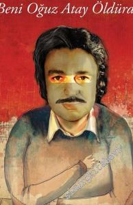 Beni Oğuz Atay Öldürdü -
