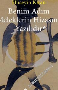 Benim Adım Meleklerin Hizasına Yazılıdır -        2017