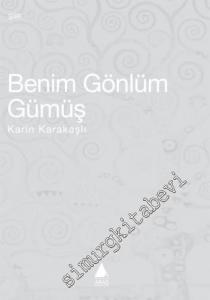 Benim Gönlüm Gümüş -