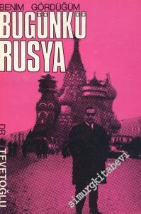 Benim Gördüğüm Bugünkü Rusya -