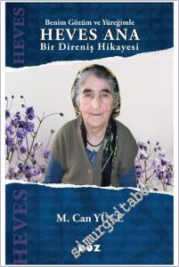 Benim Gözüm ve Yüreğimle Heves Ana - Bir Direniş Hikayesi -        2025