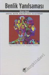 Benlik Yanılsaması: Sosyal Beyin, Kimliği Nasıl Oluşturur -        2019