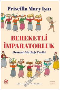 Bereketli İmparatorluk - Osmanlı Mutfağı Tarihi -        2024