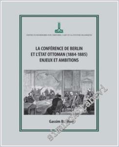 Berlin Konferansı ve Osmanlı Devleti (1884-1885) : Zorluklar ve Amaçlar -        2024