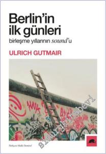 Berlin'in İlk Günleri : Birleşme Yıllarının Sound'u  -        2022
