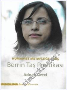 Berrin Taş Poetikası - Hümanist Metafiziğe Giriş -        2022