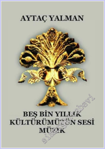 Beş Bin Yıllık Kültürümüzün Sesi Müzik -
