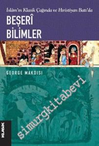 Beşeri Bilimler: İslâm'ın Klasik Çağında ve Hıristiyan Batı'da -