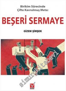 Beşeri Sermaye: Birikim Sürecinde Çifte Kavrulmuş Meta -