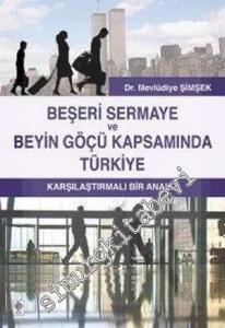 Beşeri Sermaye ve Beyin Göçü Kapsamında Türkiye: Karşılaştırmalı Bir Analiz -