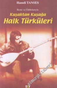Beste ve Güfteleriyle Kuşaktan Kuşağa Halk Türküleri -        2012