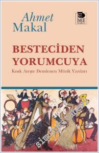 Besteciden Yorumcuya : Kısık Ateşte Demlenen Müzik Yazıları -        2024