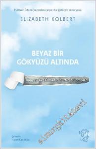 Beyaz Bir Gökyüzü Altında – Dünyayı Geç Olmadan Kurtarabilir miyiz -        2025