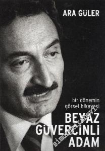 Beyaz Güvercinli Adam: Bir Dönemin Görsel Hikayesi -