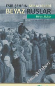 Beyaz Ruslar: Esir Şehrin Misafirleri -