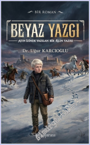 Beyaz Yazgı : Atın İzinde Yazılan Bir Alın Yazısı -
