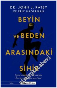 Beyin ve Beden Arasındaki Sihir: Egzersizin Beyin Üzerindeki Devrim Nitelikli Etkisi -        2024