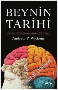 Beynin Tarihi: Taş Devri Cerrahisinden Modern Nörobilime -        2024