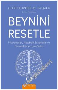 Beynini Resetle: Mitokondriler, Metabolik Bozukluklar ve Zihinsel Krizden Çıkış Yolları -        2025